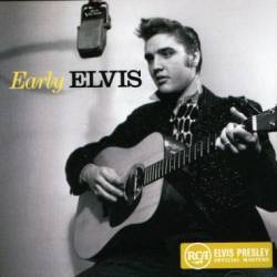 Elvis Presley : Early Elvis